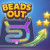 Beads Out Beads Out