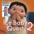 Ice Baby Quest 2 Ice Baby Quest 2